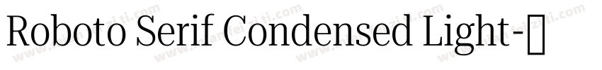 Roboto Serif Condensed Light字体转换